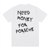 Need Money For Porsche T-Shirt