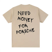 Need Money For Porsche T-Shirt